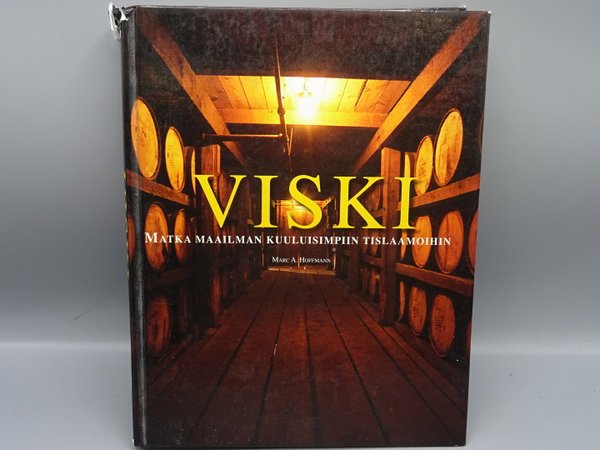 Viski - matka maailman kuuluisimpiin tislaamoihin (Hoffmann, Marc A)