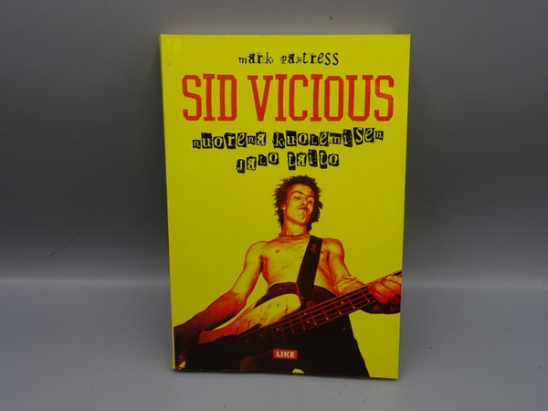 Sid Vicious - Nuorena kuolemisen jalo taito (Mark Paytress)